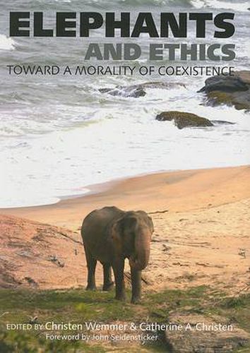 Cover image for Elephants and Ethics: Toward a Morality of Coexistence