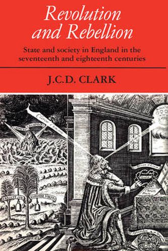 Cover image for Revolution and Rebellion: State and Society in England in the Seventeenth and Eighteenth Centuries