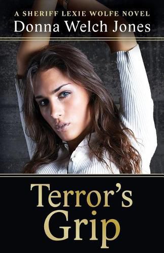 Cover image for Terror's Grip: A Sheriff Lexie Wolfe Novel