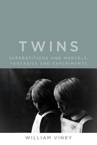 Cover image for Twins: Superstitions and Marvels, Fantasies and Experiments