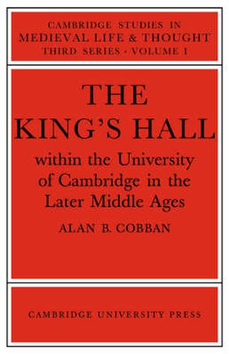 Cover image for The King's Hall Within the University of Cambridge in the Later Middle Ages