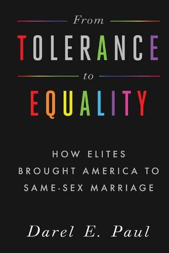 Cover image for From Tolerance to Equality: How Elites Brought America to Same-Sex Marriage