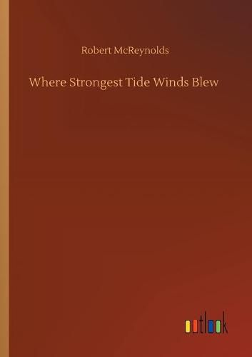 Cover image for Where Strongest Tide Winds Blew