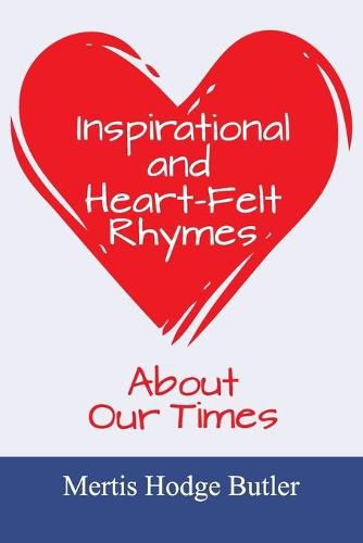 Cover image for Inspirational and Heart-Felt Rhymes About Our Times