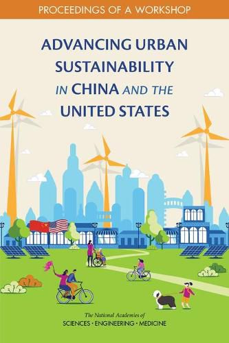 Advancing Urban Sustainability in China and the United States: Proceedings of a Workshop