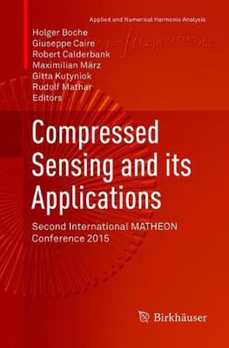 Cover image for Compressed Sensing and its Applications: Second International MATHEON Conference 2015