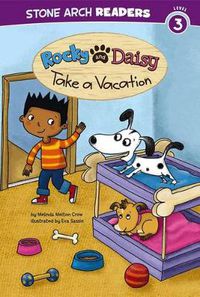 Cover image for Rocky and Daisy Take a Vacation: Stone Arch Readers Level 3