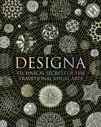 Cover image for Designa: Technical Secrets of the Traditional Visual Arts