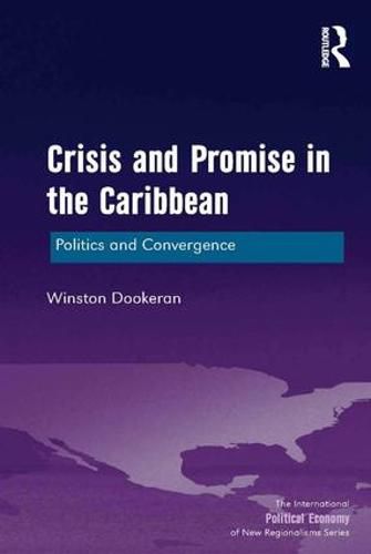 Cover image for Crisis and Promise in the Caribbean: Politics and Convergence