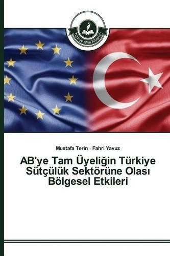 AB'ye Tam UEyeli&#287;in Turkiye Sutculuk Sektoerune Olas&#305; Boelgesel Etkileri