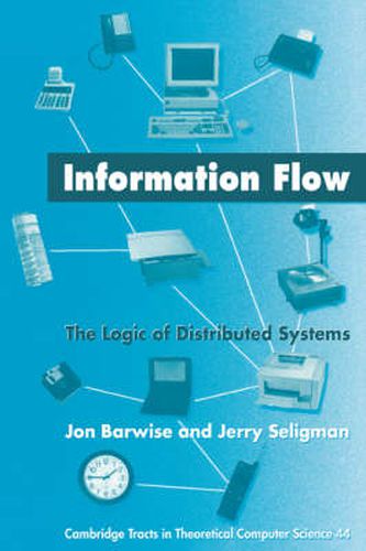Cover image for Information Flow: The Logic of Distributed Systems