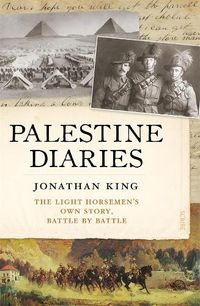 Cover image for Palestine Diaries: The Light Horsemen's Own Story, Battle by Battle