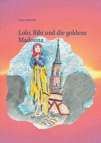 Cover image for Lolo, Bibi und die goldene Madonna