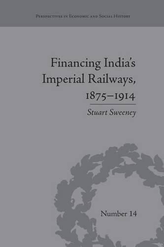 Cover image for Financing India's Imperial Railways, 1875-1914