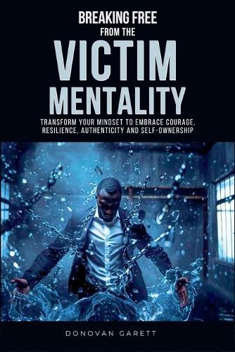 Breaking Free from the Victim Mentality