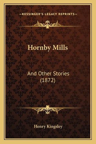 Cover image for Hornby Mills: And Other Stories (1872)