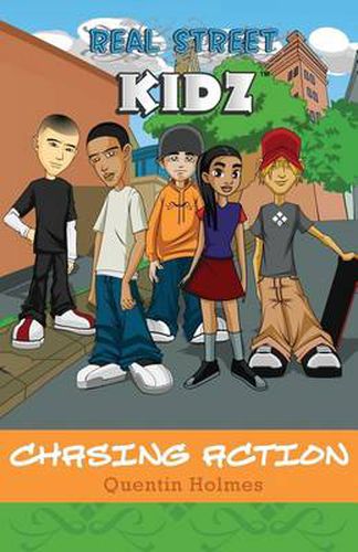 Real Street Kidz: Chasing Action (multicultural book series for preteens 7-to-12-years old)