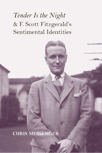 Tender Is the Night  and F. Scott Fitzgerald's Sentimental Identities