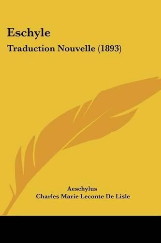 Cover image for Eschyle: Traduction Nouvelle (1893)