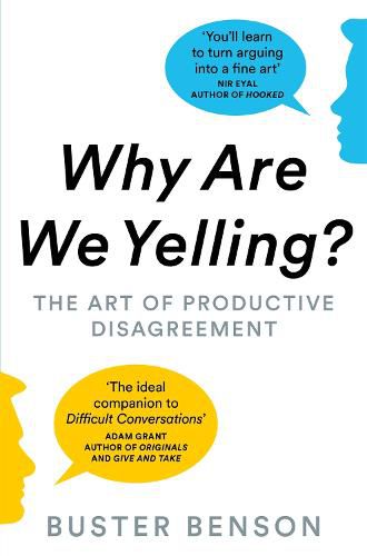 Cover image for Why Are We Yelling?: The Art of Productive Disagreement
