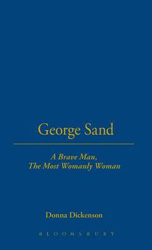 Cover image for George Sand: A Brave Man, The Most Womanly Woman