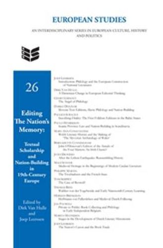 Cover image for Editing the Nation's Memory: Textual Scholarship and Nation-Building in Nineteenth-Century Europe