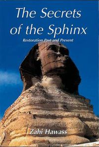 Cover image for The Secrets of the Sphinx: Restoration Past and Present