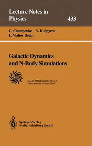 Cover image for Galactic Dynamics and N-Body Simulations: Lectures Held at the Astrophysics School VI Organized by the European Astrophysics Doctoral Network (EADN) in Thessaloniki, Greece, 13-23 July 1993