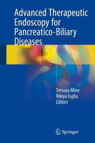 Cover image for Advanced Therapeutic Endoscopy for Pancreatico-Biliary Diseases