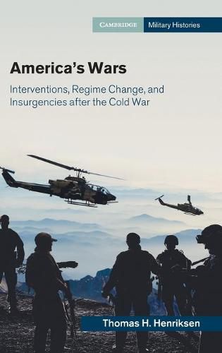 Cover image for America's Wars: Interventions, Regime Change, and Insurgencies after the Cold War