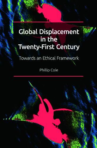 Cover image for Global Displacement in the Twenty-First Century: Towards an Ethical Framework