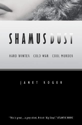 Cover image for Shamus Dust: Hard Winter. Cold War. Cool Murder.