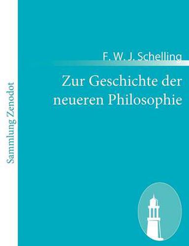 Zur Geschichte der neueren Philosophie: Munchener Vorlesungen