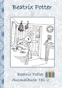 Cover image for Beatrix Potter Ausmalbuch Teil 2 ( Peter Hase )