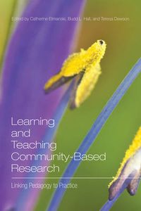 Cover image for Learning and Teaching Community-Based Research: Linking Pedagogy to Practice