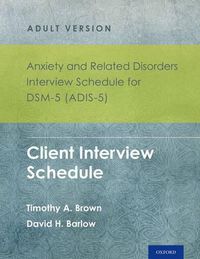 Cover image for Anxiety and Related Disorders Interview Schedule for DSM-5 (Adis-5) - Adult Version: Client Interview Schedule 5-Copy Set