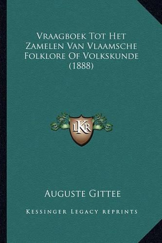 Cover image for Vraagboek Tot Het Zamelen Van Vlaamsche Folklore of Volkskunde (1888)