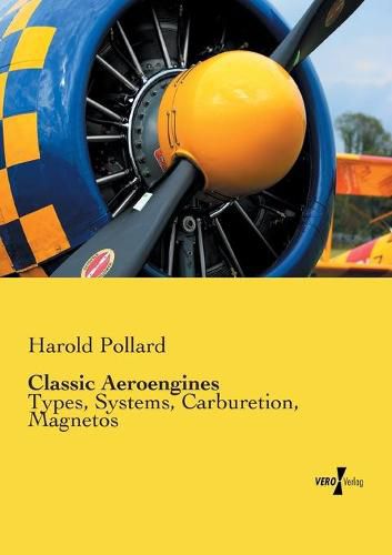 Cover image for Classic Aeroengines: Types, Systems, Carburetion, Magnetos