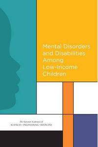 Cover image for Mental Disorders and Disabilities Among Low-Income Children