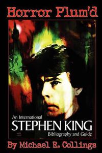 Cover image for Horror Plum'D: INTERNATIONAL STEPHEN KING BIBLIOGRAPHY & GUIDE 1960-2000 - Trade Edition