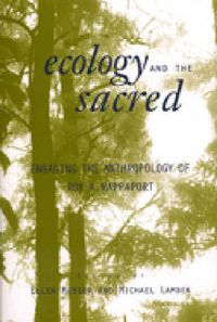 Cover image for Ecology and the Sacred: Engaging the Anthropology of Roy A. Rappaport