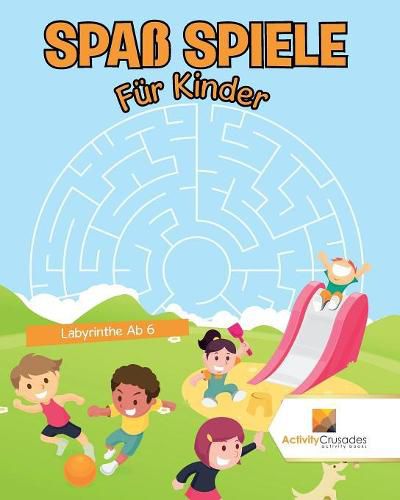 Spass Spiele Fur Kinder: Labyrinthe Ab 6