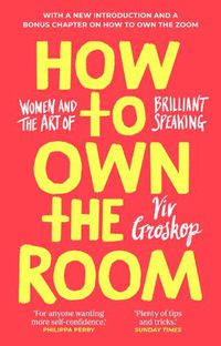 Cover image for How to Own the Room: Women and the Art of Brilliant Speaking