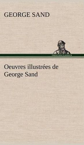 Oeuvres illustrees de George Sand Les visions de la nuit dans les campagnes - La vallee noire - Une visite aux catacombes