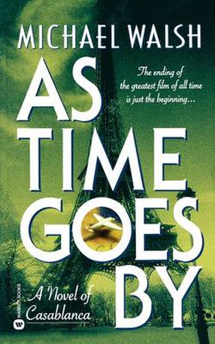 Cover image for As Time Goes by: A Novel of Casablanca