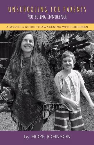 Unschooling for Parents: A Mystic's Guide to Awakening with Children