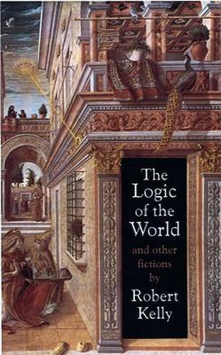 Cover image for The Logic of the World and Other Fictions