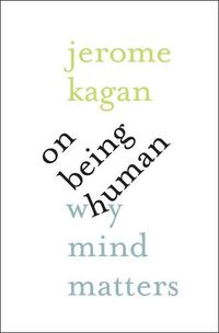Cover image for On Being Human: Why Mind Matters