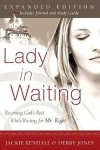 Cover image for Lady in Waiting: Becoming God's Best While Waiting for Mr. Right (Expanded)