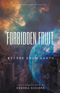 Cover image for Forbidden Fruit: Escape From Earth